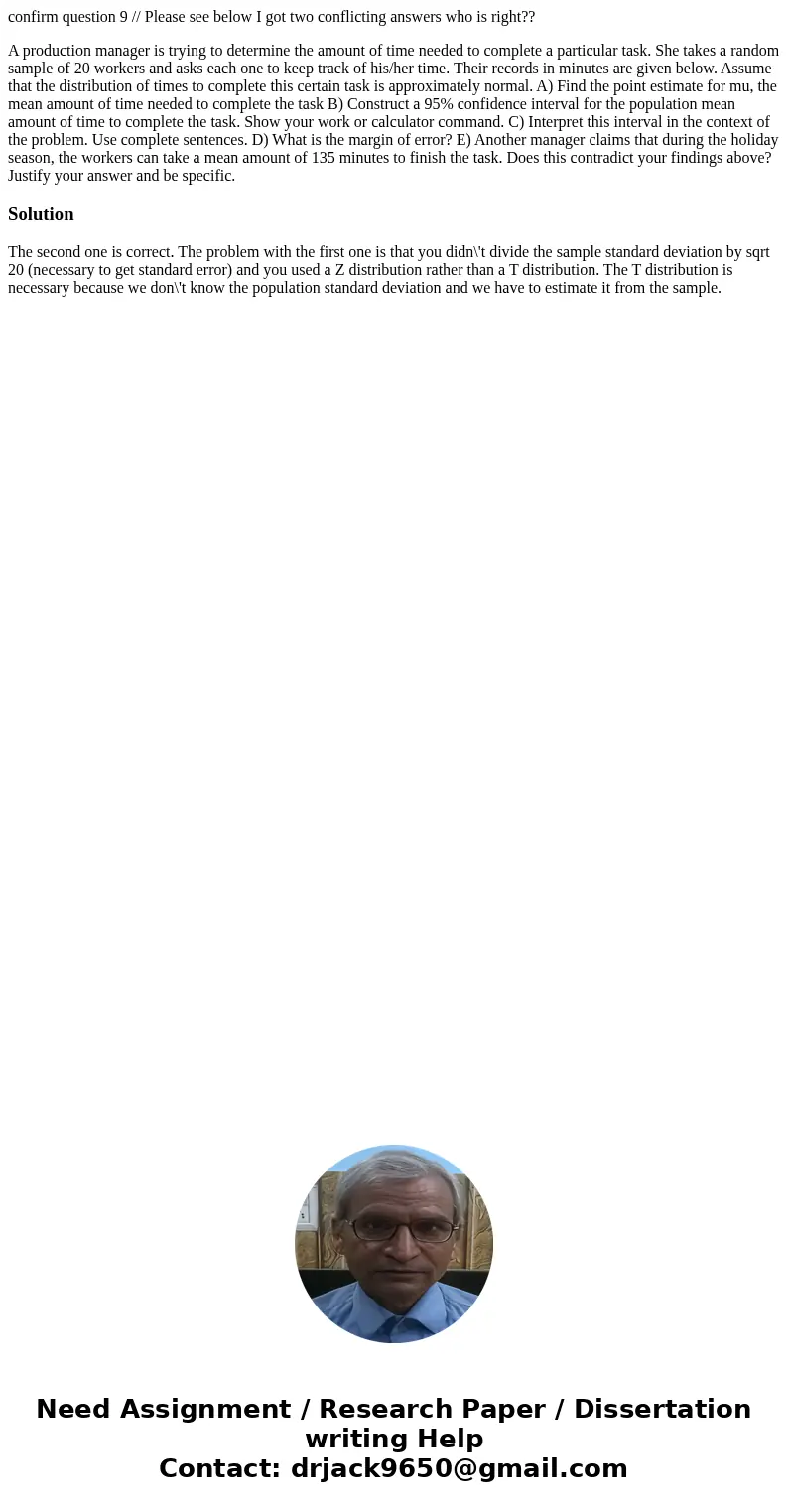 confirm question 9 // Please see below I got two conflicting answers who is right?? A production manager is trying to determine the amount of time needed to com confirm question 9 // Please see below I got two conflicting answers who is right?? A production manager is trying to determine the amount of time needed to com