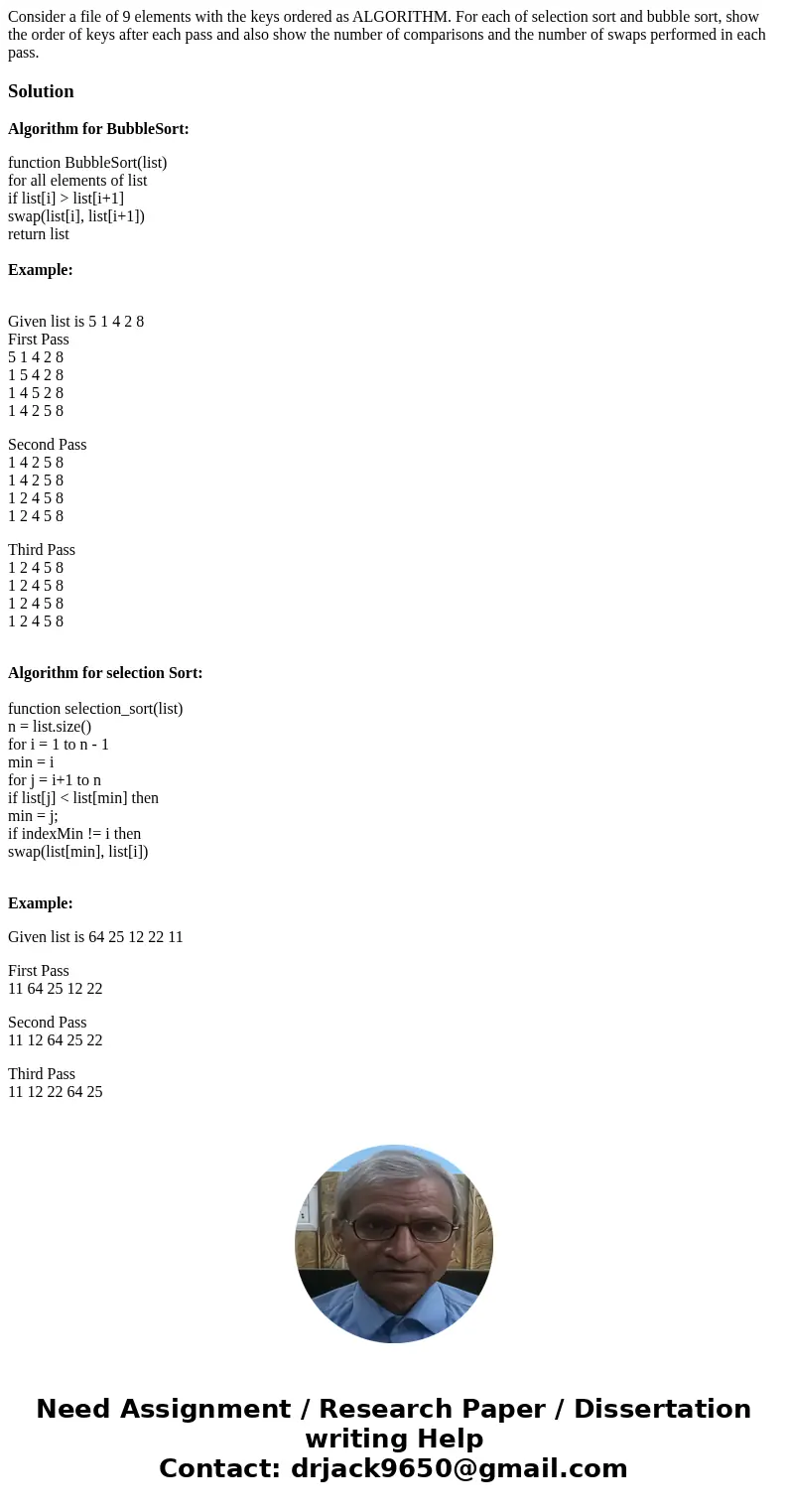  Consider a file of 9 elements with the keys ordered as ALGORITHM. For each of selection sort and bubble sort, show the order of keys after each pass and also s