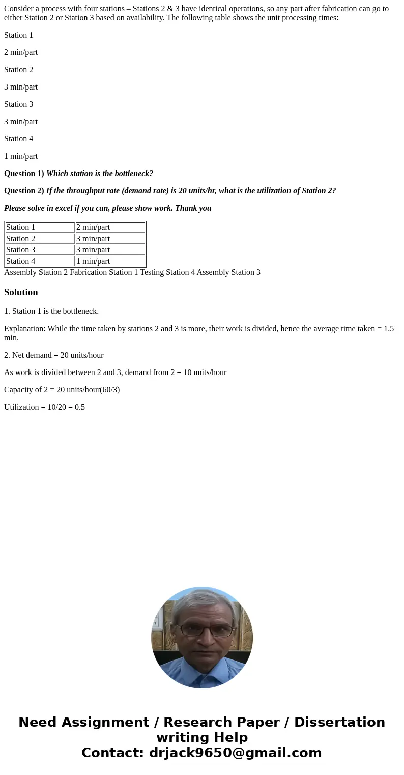 Consider a process with four stations – Stations 2 & 3 have identical operations, so any part after fabrication can go to either Station 2 or Station 3 base Consider a process with four stations – Stations 2 & 3 have identical operations, so any part after fabrication can go to either Station 2 or Station 3 base