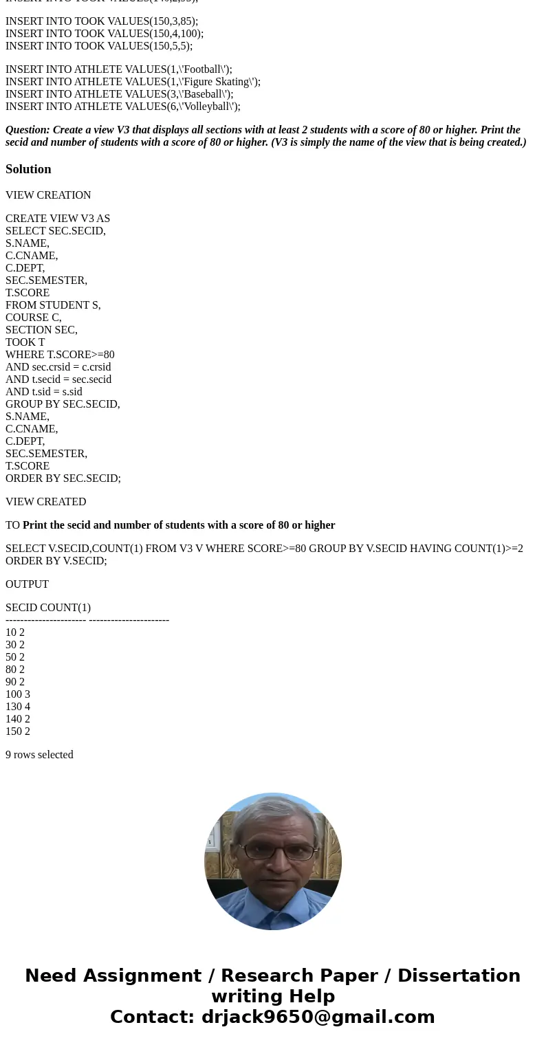 Consider the database with the following schema: STUDENT(sid, name, address, isInternational) COURSE(crsid, name, dept) SECTION(secid, crsid, semester) TOOK(sec