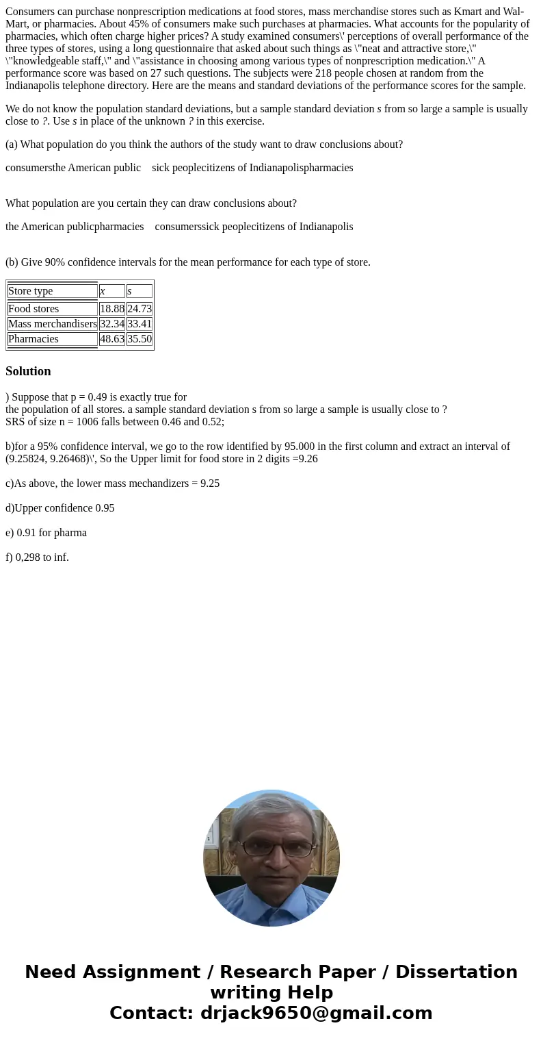 Consumers can purchase nonprescription medications at food stores, mass merchandise stores such as Kmart and Wal-Mart, or pharmacies. About 45% of consumers mak