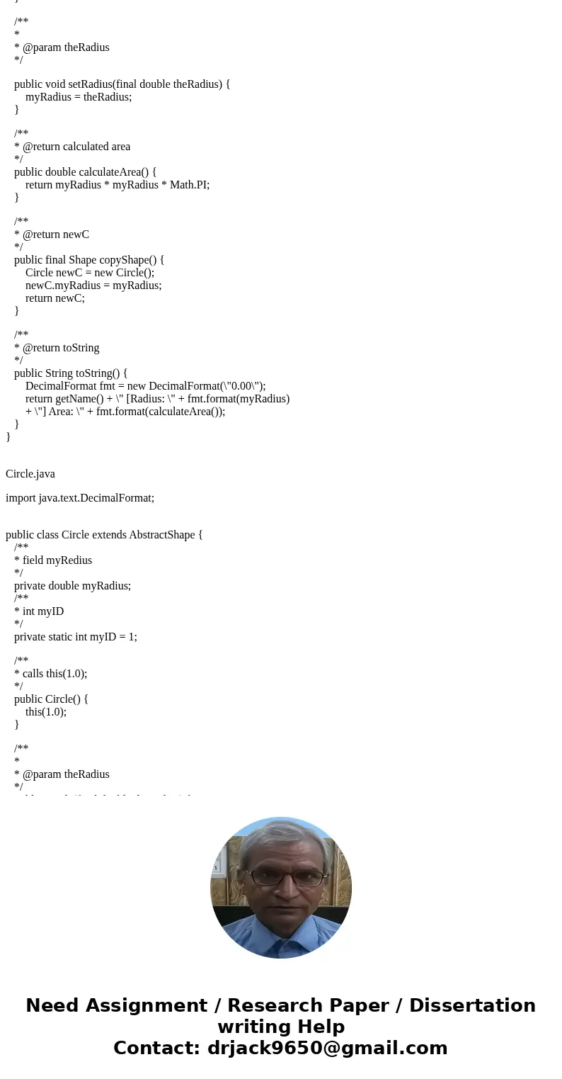 Creat Shape classes from scratch DETAILS You will create 3 shape classes (Circle, Rectangle, Triangle) that all inherit from a single abstract class called Abst
