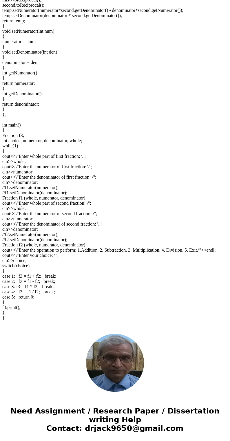 Create a class for working with fractions. Only 3 private data members are needed: the int whole number part of the fraction, the int numerator of the fraction, Create a class for working with fractions. Only 3 private data members are needed: the int whole number part of the fraction, the int numerator of the fraction,