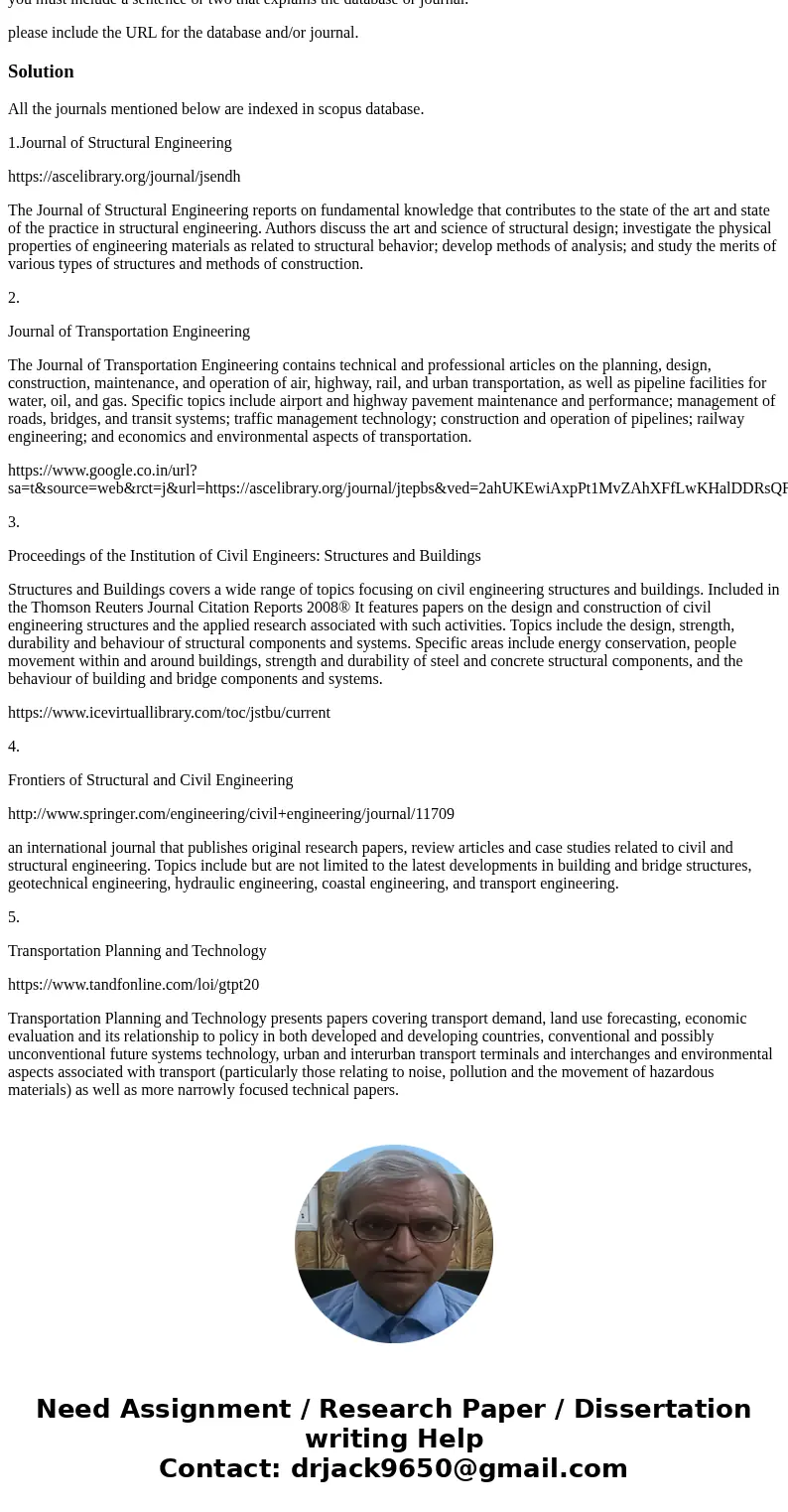 Database & journal for your discipline. please identify and list 5 specific databases/journals specific to civil engineering (maybe Transportation or Struct Database & journal for your discipline. please identify and list 5 specific databases/journals specific to civil engineering (maybe Transportation or Struct