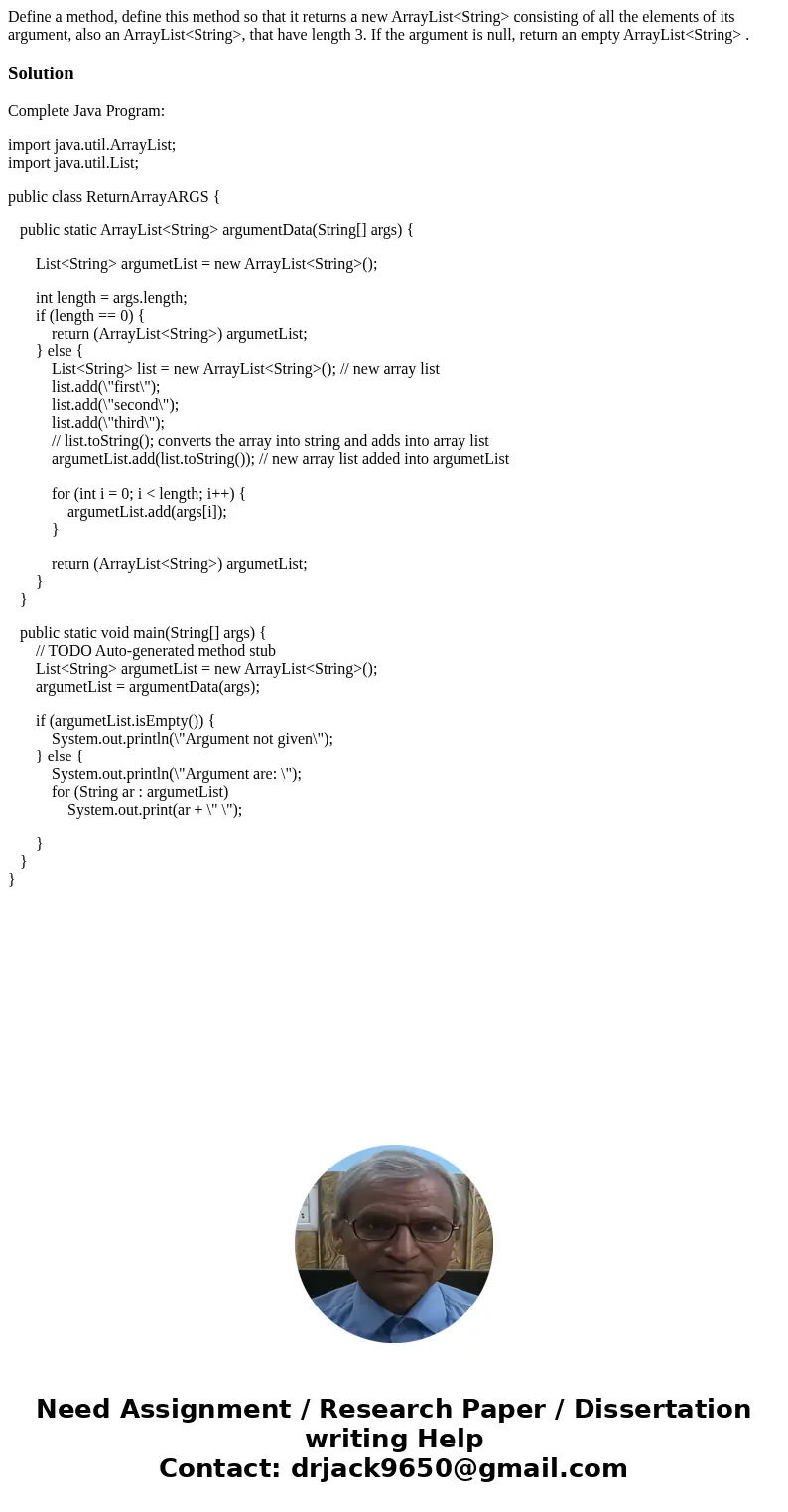 Define a method, define this method so that it returns a new ArrayList<String> consisting of all the elements of its argument, also an ArrayList<String Define a method, define this method so that it returns a new ArrayList<String> consisting of all the elements of its argument, also an ArrayList<String