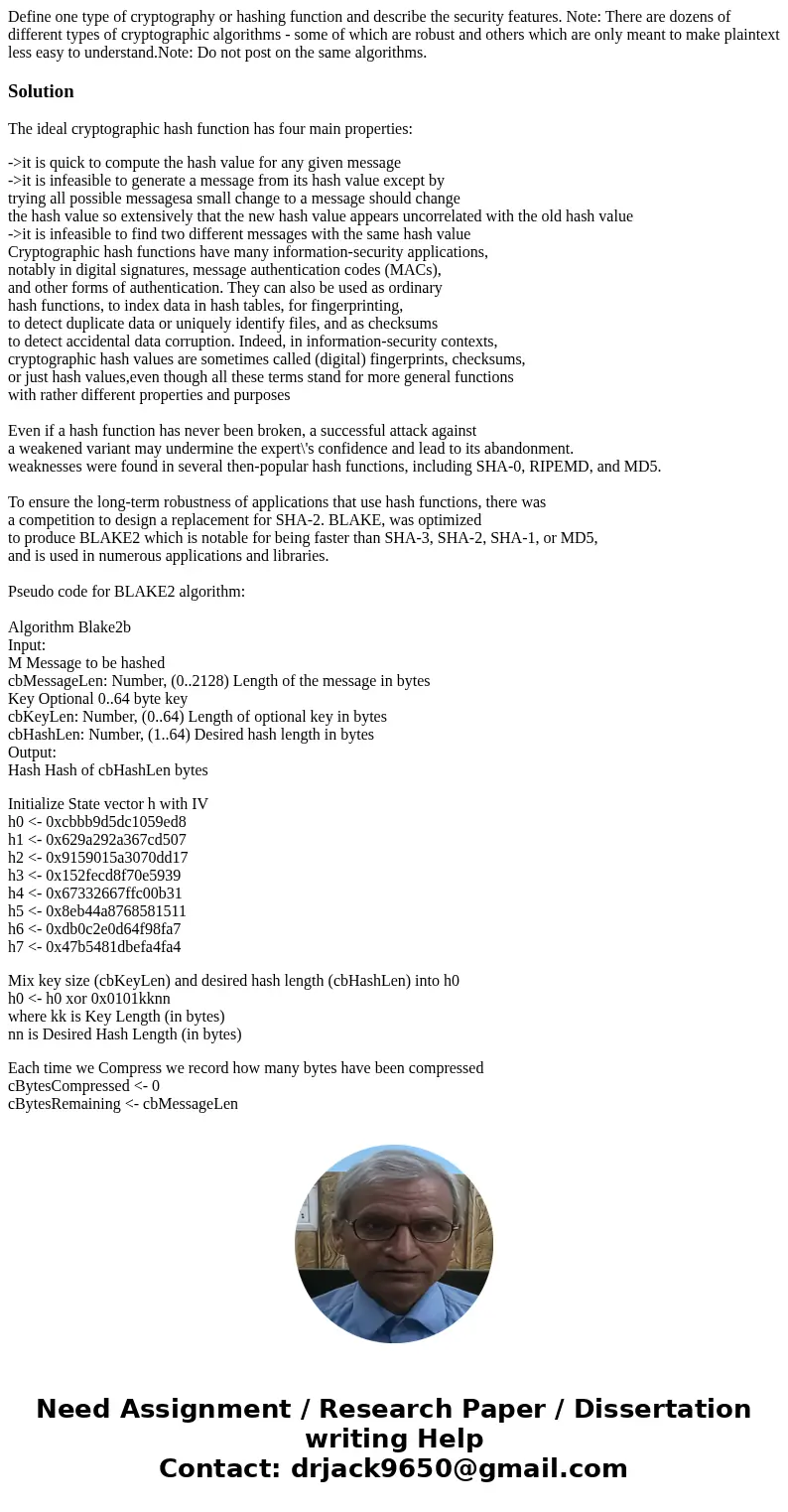 Define one type of cryptography or hashing function and describe the security features. Note: There are dozens of different types of cryptographic algorithms - 