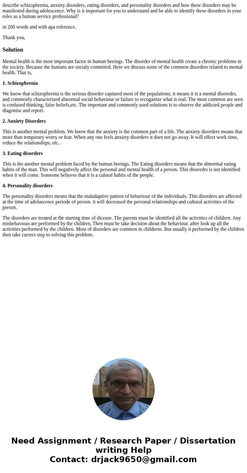describe schizophrenia, anxiety disorders, eating disorders, and personality disorders and how these disorders may be manifested during adolescence. Why is it i describe schizophrenia, anxiety disorders, eating disorders, and personality disorders and how these disorders may be manifested during adolescence. Why is it i