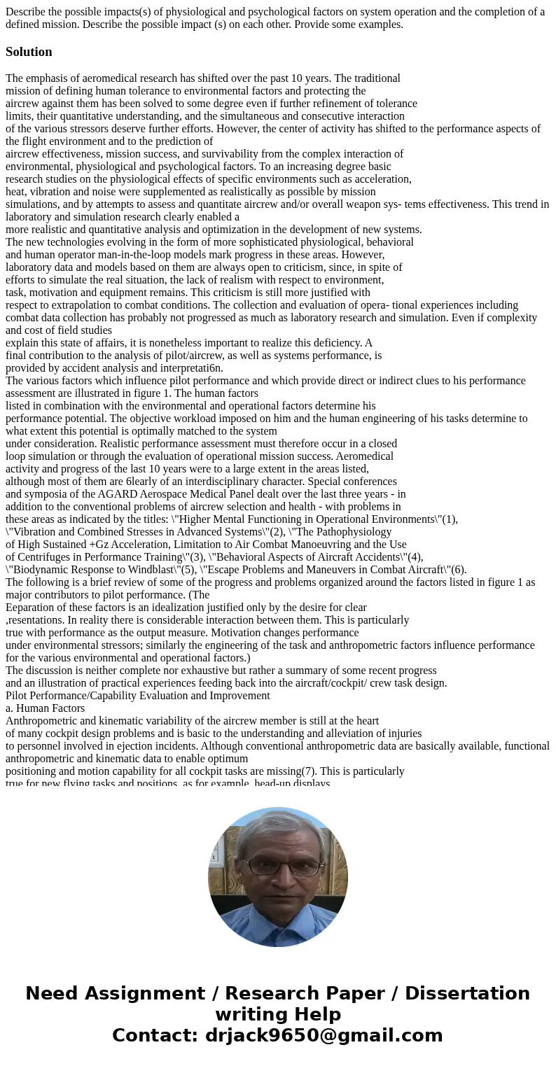 Describe the possible impacts(s) of physiological and psychological factors on system operation and the completion of a defined mission. Describe the possible i Describe the possible impacts(s) of physiological and psychological factors on system operation and the completion of a defined mission. Describe the possible i