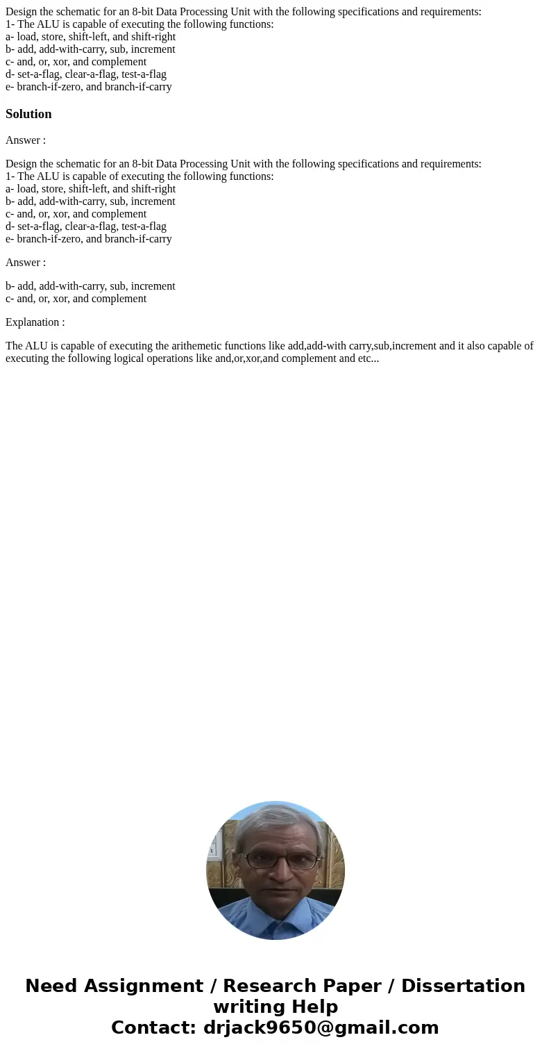 Design the schematic for an 8-bit Data Processing Unit with the following specifications and requirements: 1- The ALU is capable of executing the following func Design the schematic for an 8-bit Data Processing Unit with the following specifications and requirements: 1- The ALU is capable of executing the following func