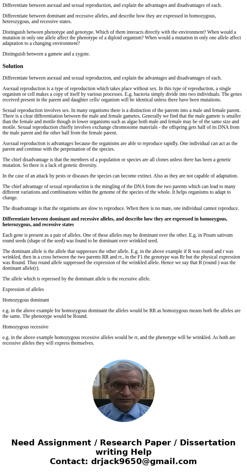 Differentiate between asexual and sexual reproduction, and explain the advantages and disadvantages of each. Differentiate between dominant and recessive allele Differentiate between asexual and sexual reproduction, and explain the advantages and disadvantages of each. Differentiate between dominant and recessive allele