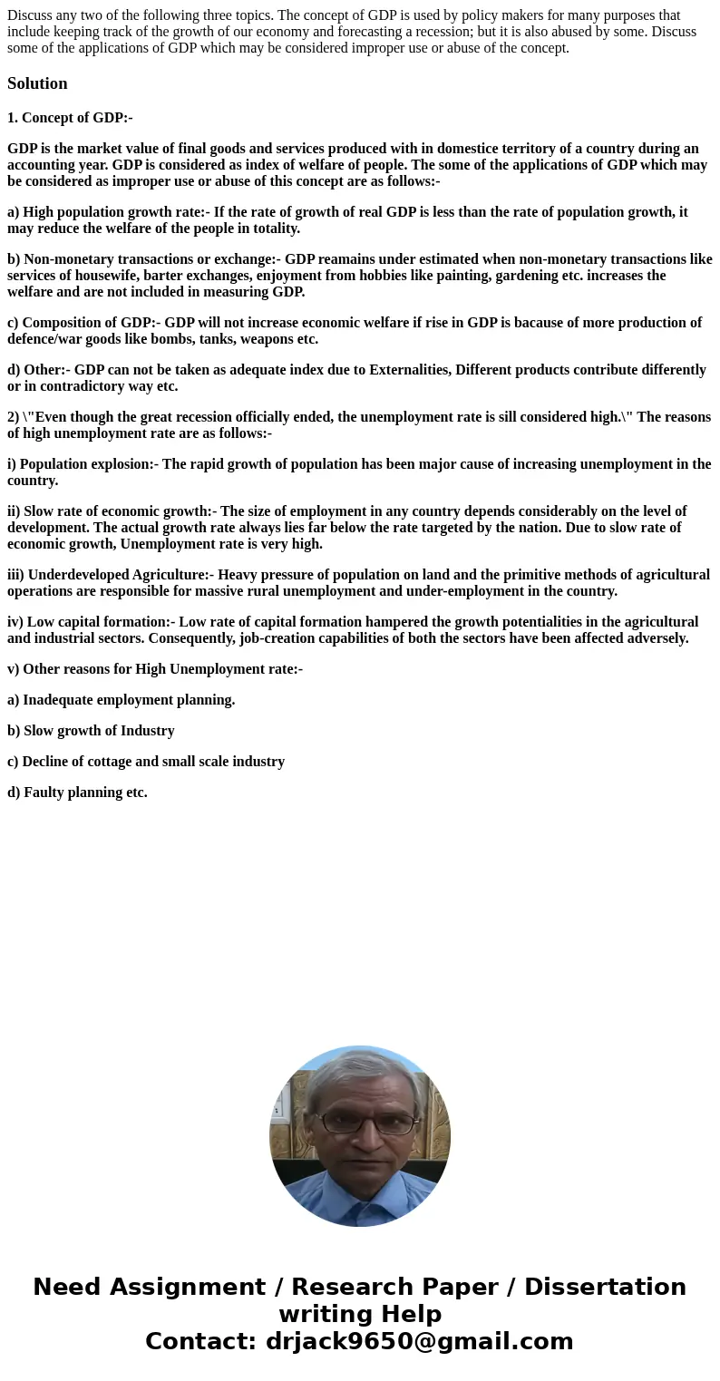Discuss any two of the following three topics. The concept of GDP is used by policy makers for many purposes that include keeping track of the growth of our ec  Discuss any two of the following three topics. The concept of GDP is used by policy makers for many purposes that include keeping track of the growth of our ec