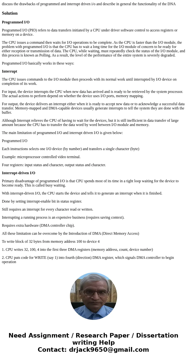 discuss the drawbacks of programmed and interrupt driven i/o and describe in general the functionality of the DNASolutionProgrammed I/O Programmed I/O (PIO) ref discuss the drawbacks of programmed and interrupt driven i/o and describe in general the functionality of the DNASolutionProgrammed I/O Programmed I/O (PIO) ref
