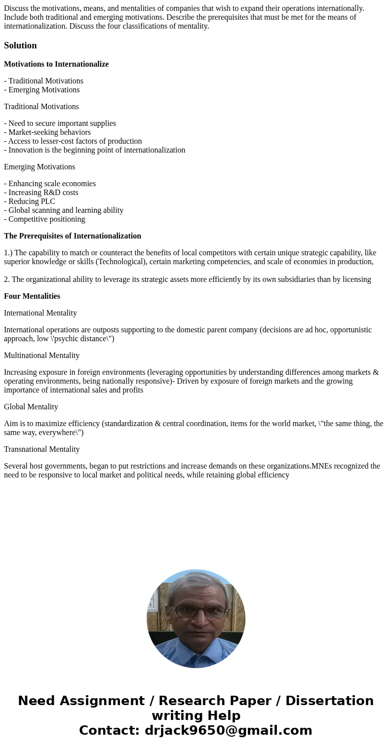 Discuss the motivations, means, and mentalities of companies that wish to expand their operations internationally. Include both traditional and emerging motivat Discuss the motivations, means, and mentalities of companies that wish to expand their operations internationally. Include both traditional and emerging motivat