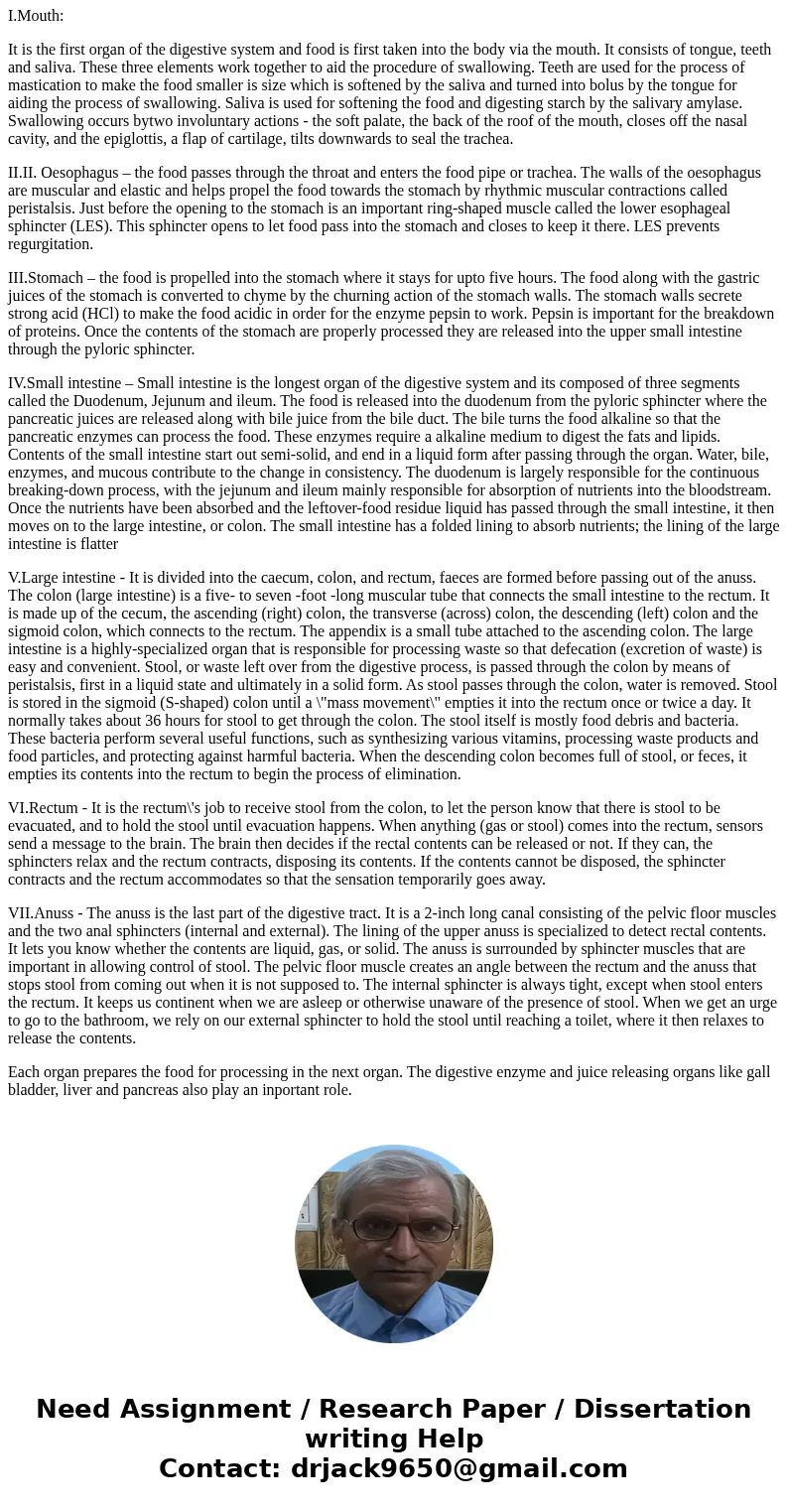 Explain how the structure and function are linked together for the following organs of the digestive system: 1) Mouth 2) Oesophagus 3) Stomach 4) Small intestin Explain how the structure and function are linked together for the following organs of the digestive system: 1) Mouth 2) Oesophagus 3) Stomach 4) Small intestin