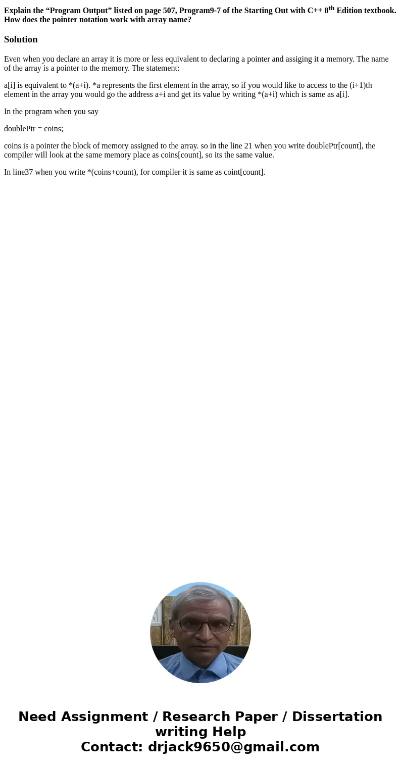 Explain the “Program Output” listed on page 507, Program9-7 of the Starting Out with C++ 8th Edition textbook. How does the pointer notation work with array nam Explain the “Program Output” listed on page 507, Program9-7 of the Starting Out with C++ 8th Edition textbook. How does the pointer notation work with array nam
