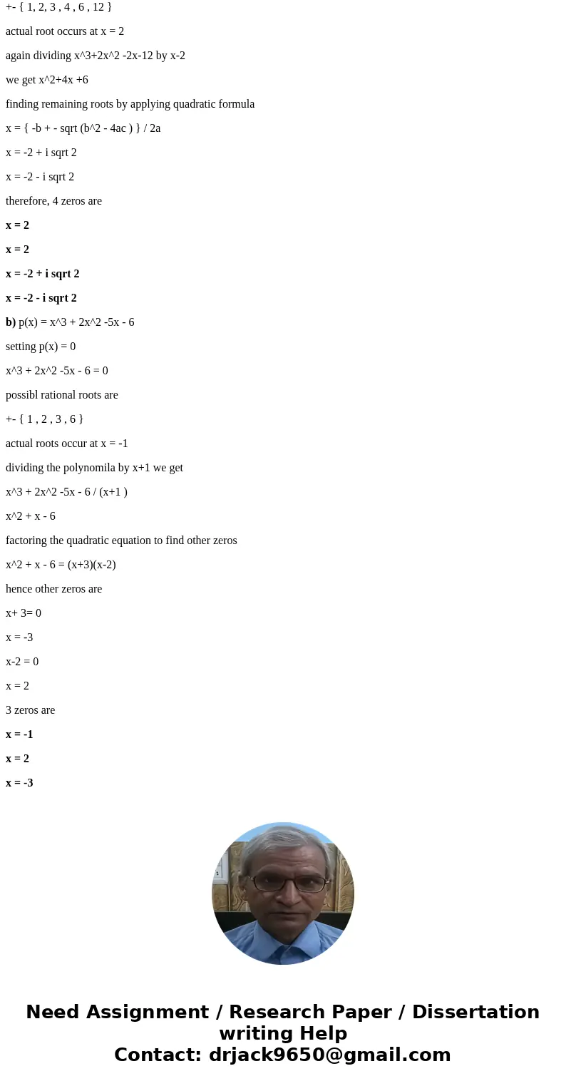  Find all zeros of the polynomial, When appropriate, use the Rational Zeros Theorem, Descartes Rule of Signs, the quadratic formulae, or other factoring techniq