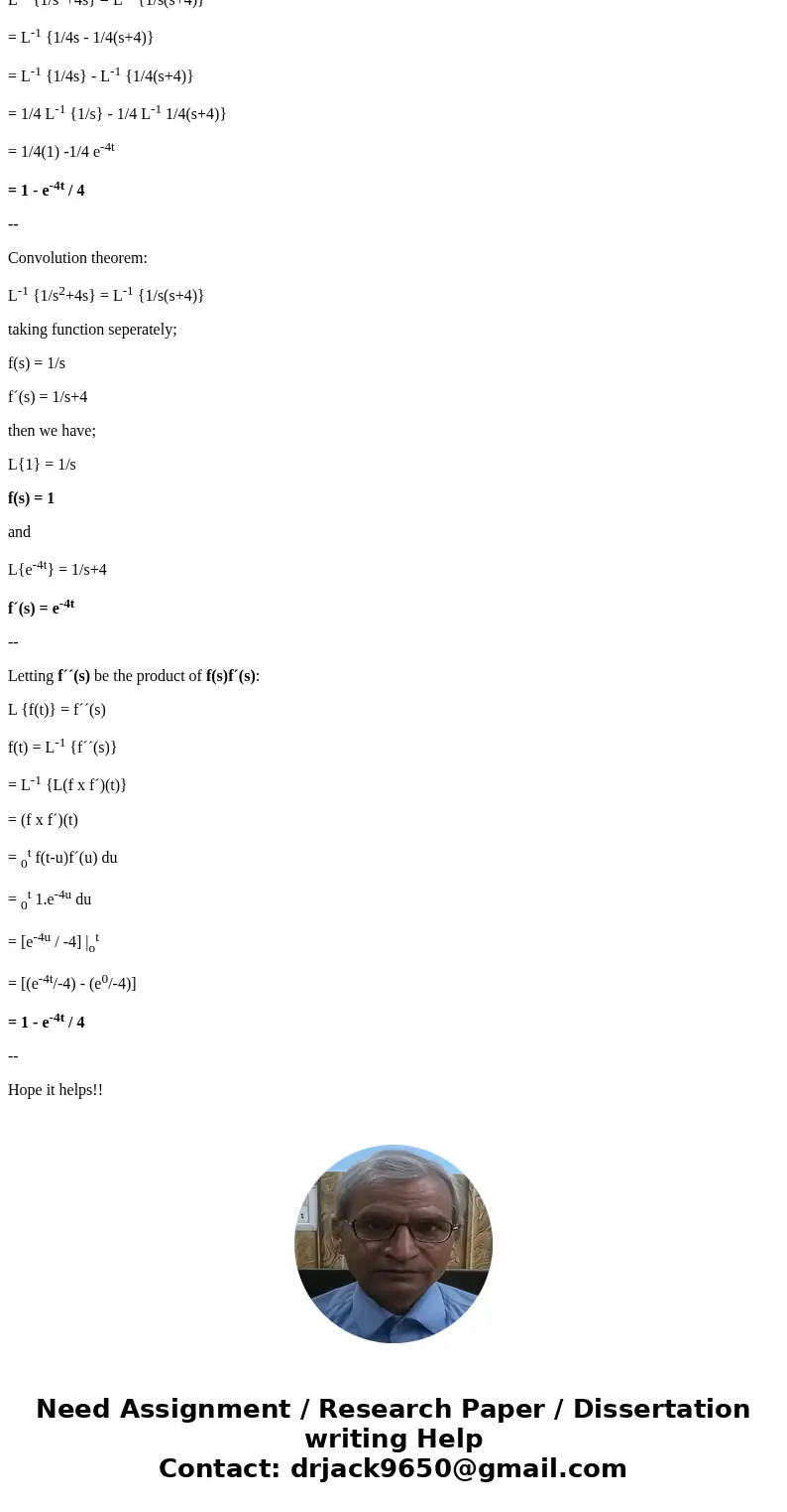 Find L^1 {1/s^2 + 4s} by 3 ways: by the first translation theorem by integral transform by convolution theoremSolutionTranslation Theorem: L-1 {1/s2+4s} = L-1   Find L^1 {1/s^2 + 4s} by 3 ways: by the first translation theorem by integral transform by convolution theoremSolutionTranslation Theorem: L-1 {1/s2+4s} = L-1