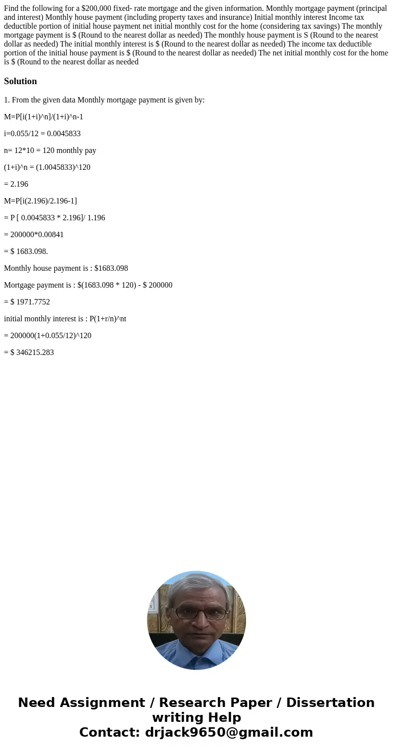 Find the following for a $200,000 fixed- rate mortgage and the given information. Monthly mortgage payment (principal and interest) Monthly house payment (incl  Find the following for a $200,000 fixed- rate mortgage and the given information. Monthly mortgage payment (principal and interest) Monthly house payment (incl