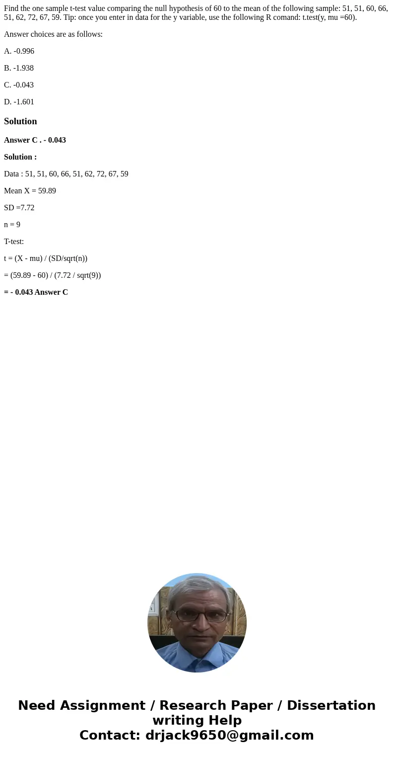 Find the one sample t-test value comparing the null hypothesis of 60 to the mean of the following sample: 51, 51, 60, 66, 51, 62, 72, 67, 59. Tip: once you ente