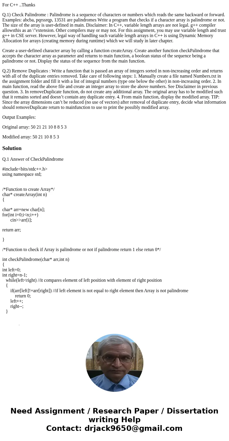 For C++ ..Thanks Q.1) Check Palindrome : Palindrome is a sequence of characters or numbers which reads the same backward or forward. Examples: abcba, pqrssrqp,  For C++ ..Thanks Q.1) Check Palindrome : Palindrome is a sequence of characters or numbers which reads the same backward or forward. Examples: abcba, pqrssrqp,
