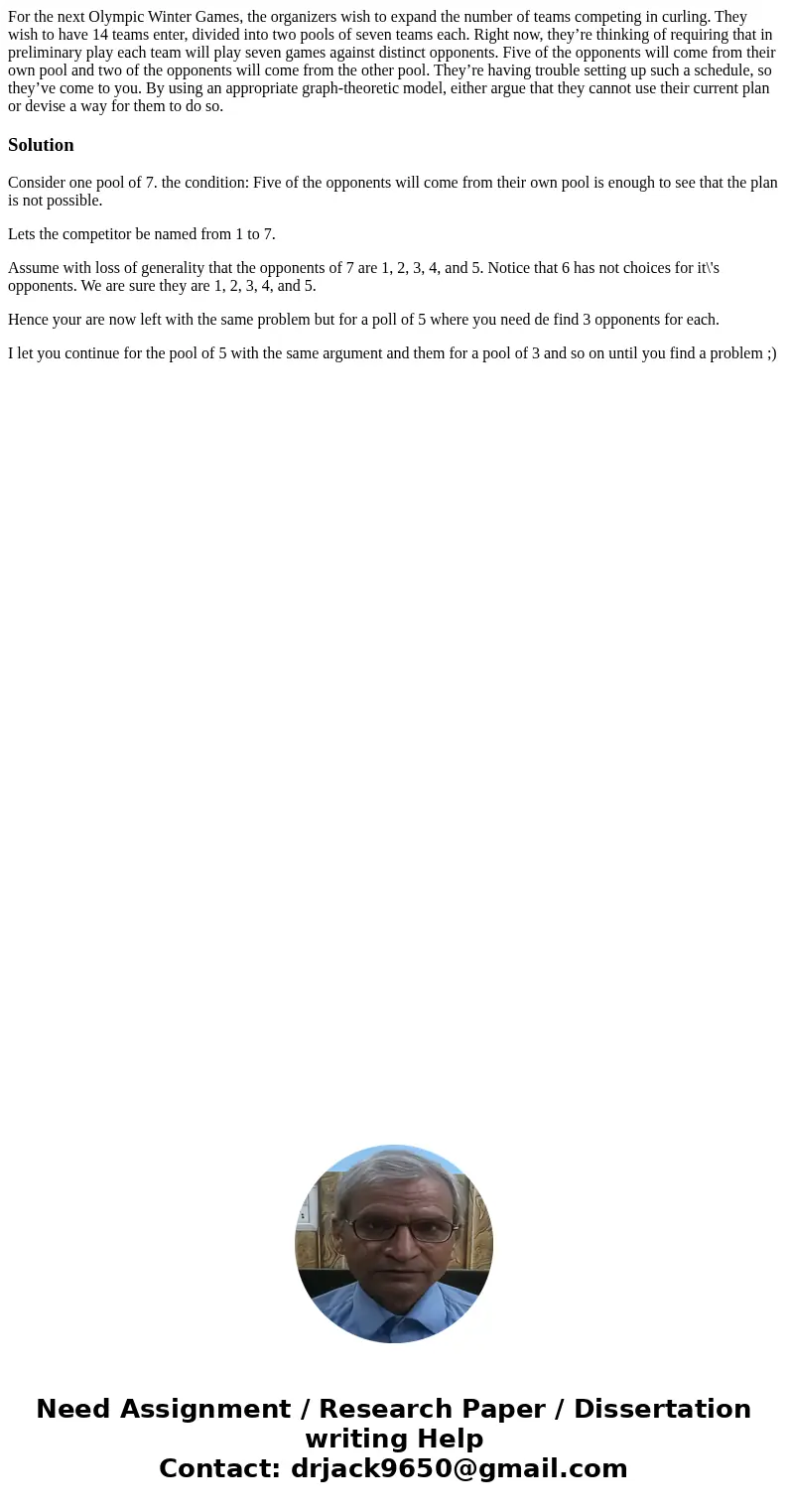 For the next Olympic Winter Games, the organizers wish to expand the number of teams competing in curling. They wish to have 14 teams enter, divided into two po For the next Olympic Winter Games, the organizers wish to expand the number of teams competing in curling. They wish to have 14 teams enter, divided into two po