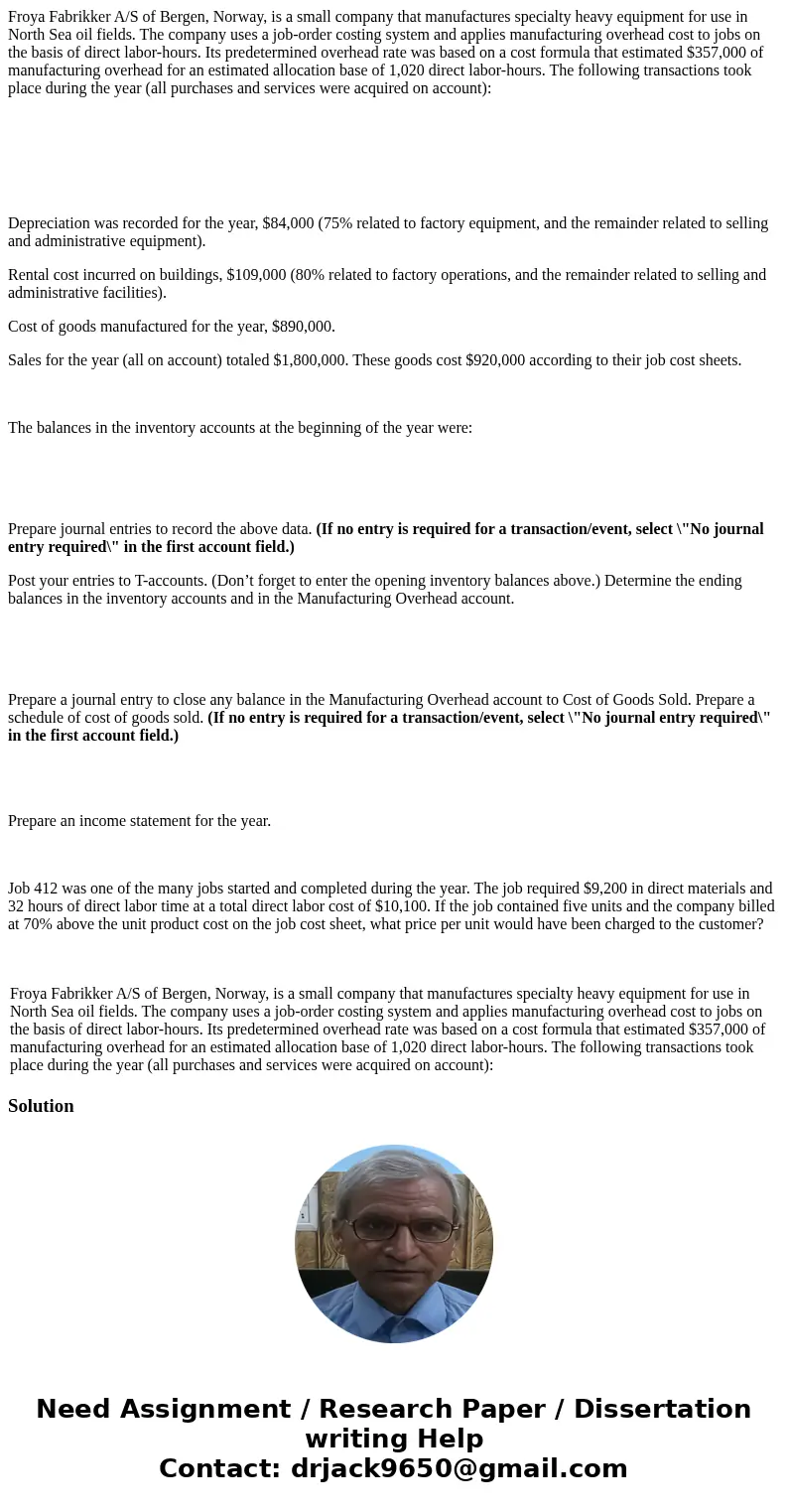 Froya Fabrikker A/S of Bergen, Norway, is a small company that manufactures specialty heavy equipment for use in North Sea oil fields. The company uses a job-or Froya Fabrikker A/S of Bergen, Norway, is a small company that manufactures specialty heavy equipment for use in North Sea oil fields. The company uses a job-or