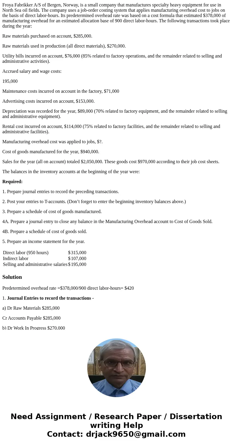 Froya Fabrikker A/S of Bergen, Norway, is a small company that manufactures specialty heavy equipment for use in North Sea oil fields. The company uses a job-or
