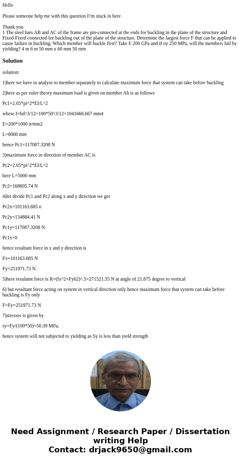 Hello Please someone help me with this question I\'m stuck in here Thank you 1 The steel bars AB and AC of the frame are pin-connected at the ends for buckling  Hello Please someone help me with this question I\'m stuck in here Thank you 1 The steel bars AB and AC of the frame are pin-connected at the ends for buckling