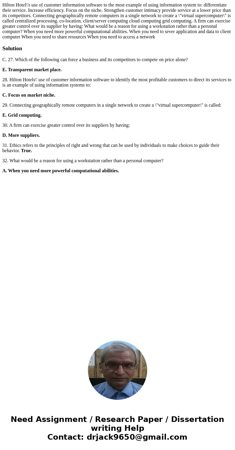 Hilton Hotel\'s use of customer information software to the most example of using information system to: differentiate their service. Increase efficiency. Focu  Hilton Hotel\'s use of customer information software to the most example of using information system to: differentiate their service. Increase efficiency. Focu