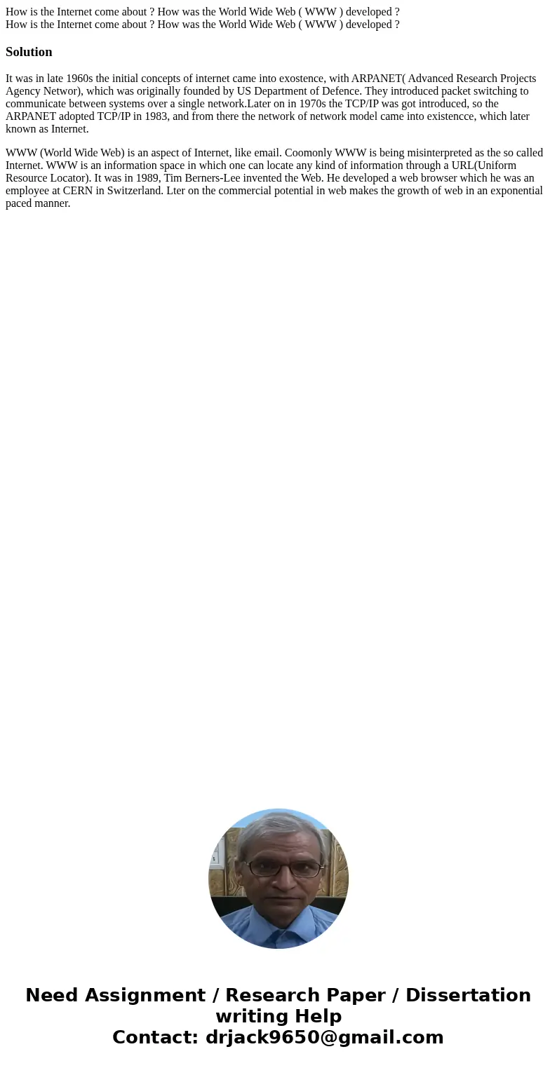 How is the Internet come about ? How was the World Wide Web ( WWW ) developed ? How is the Internet come about ? How was the World Wide Web ( WWW ) developed ?S How is the Internet come about ? How was the World Wide Web ( WWW ) developed ? How is the Internet come about ? How was the World Wide Web ( WWW ) developed ?S