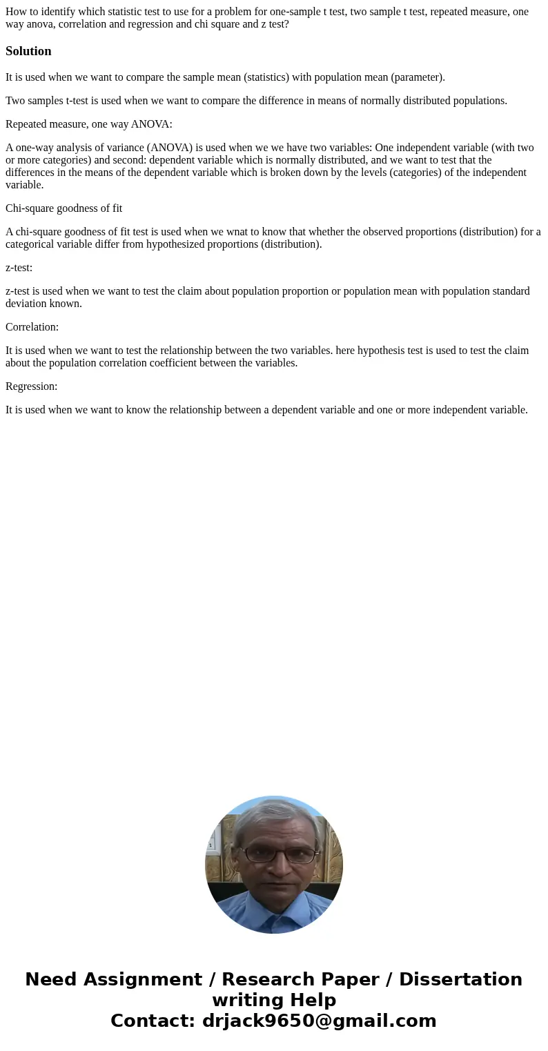 How to identify which statistic test to use for a problem for one-sample t test, two sample t test, repeated measure, one way anova, correlation and regression  How to identify which statistic test to use for a problem for one-sample t test, two sample t test, repeated measure, one way anova, correlation and regression