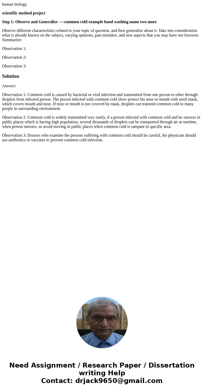 human biology scientific method project Step 1: Observe and Generalize ----common cold example hand washing name two more Observe different characteristics rela human biology scientific method project Step 1: Observe and Generalize ----common cold example hand washing name two more Observe different characteristics rela