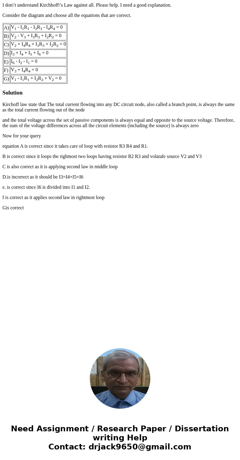 I don\'t understand Kirchhoff\'s Law against all. Please help. I need a good explanation. Consider the diagram and choose all the equations that are correct. A) I don\'t understand Kirchhoff\'s Law against all. Please help. I need a good explanation. Consider the diagram and choose all the equations that are correct. A)