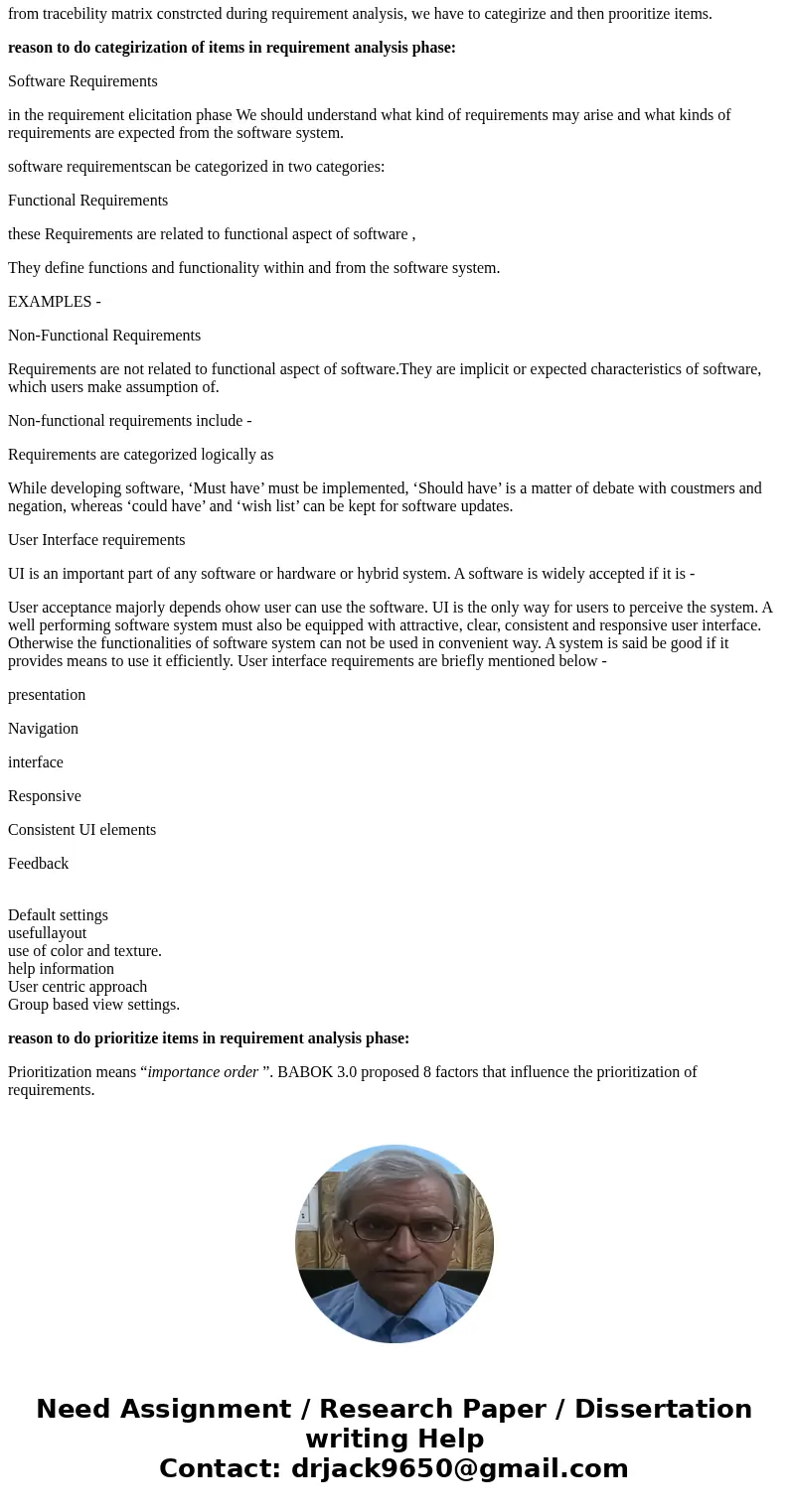 I need a good answer for this. Thank you! 1. During the analysis of requirements, we often have to categorize and then prioritize items. Discuss why we would ne I need a good answer for this. Thank you! 1. During the analysis of requirements, we often have to categorize and then prioritize items. Discuss why we would ne