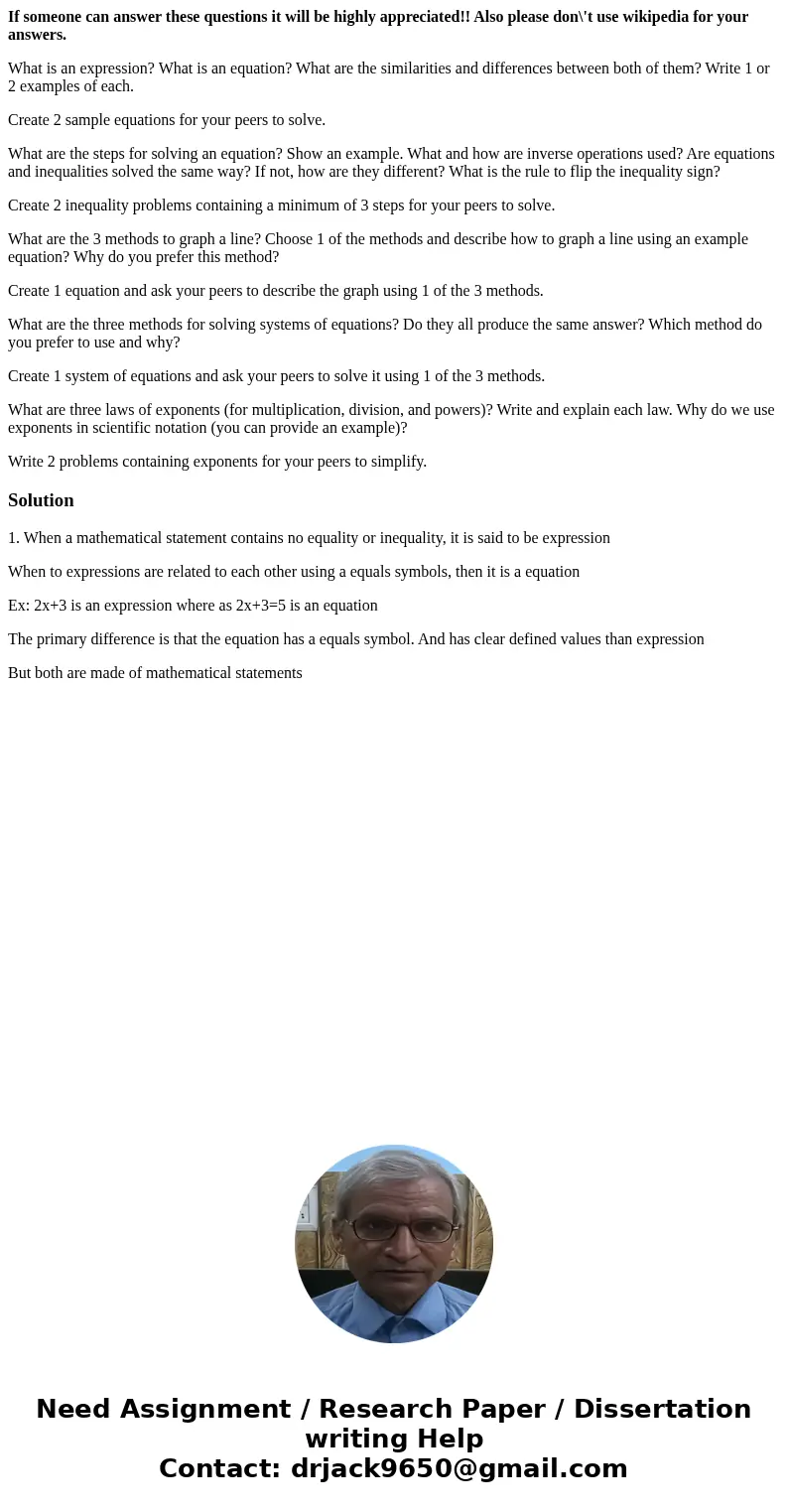 If someone can answer these questions it will be highly appreciated!! Also please don\'t use wikipedia for your answers. What is an expression? What is an equat If someone can answer these questions it will be highly appreciated!! Also please don\'t use wikipedia for your answers. What is an expression? What is an equat