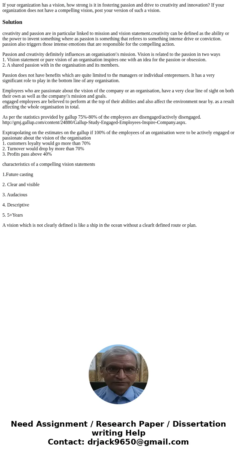 If your organization has a vision, how strong is it in fostering passion and drive to creativity and innovation? If your organization does not have a compelling If your organization has a vision, how strong is it in fostering passion and drive to creativity and innovation? If your organization does not have a compelling
