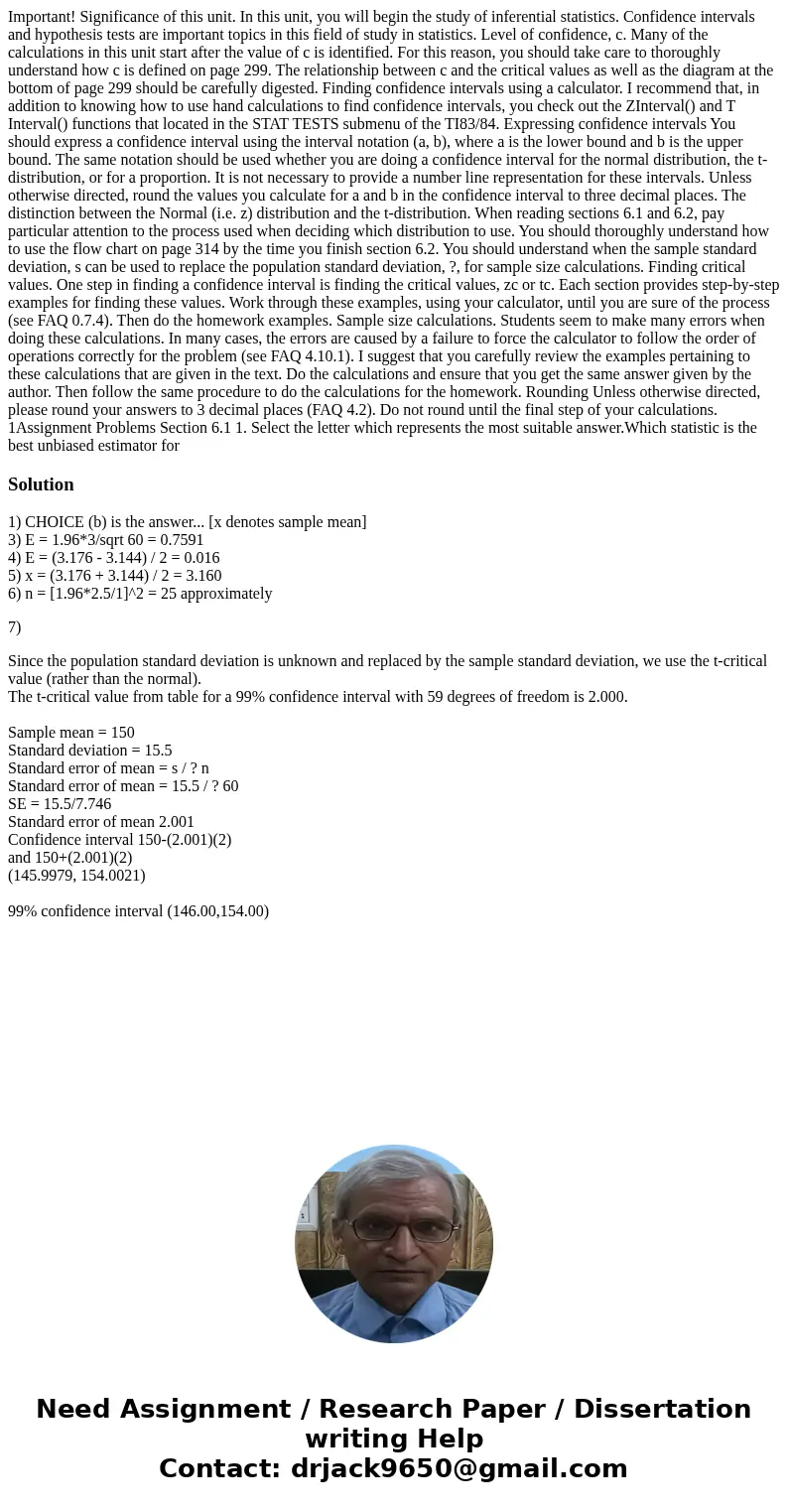 Important! Significance of this unit. In this unit, you will begin the study of inferential statistics. Confidence intervals and hypothesis tests are important  Important! Significance of this unit. In this unit, you will begin the study of inferential statistics. Confidence intervals and hypothesis tests are important