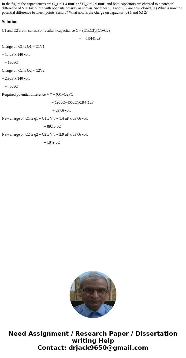 In the figure the capacitances are C_1 = 1.4 muF and C_2 = 2.9 muF, and both capacitors are charged to a potential difference of V = 140 V but with opposite po  In the figure the capacitances are C_1 = 1.4 muF and C_2 = 2.9 muF, and both capacitors are charged to a potential difference of V = 140 V but with opposite po