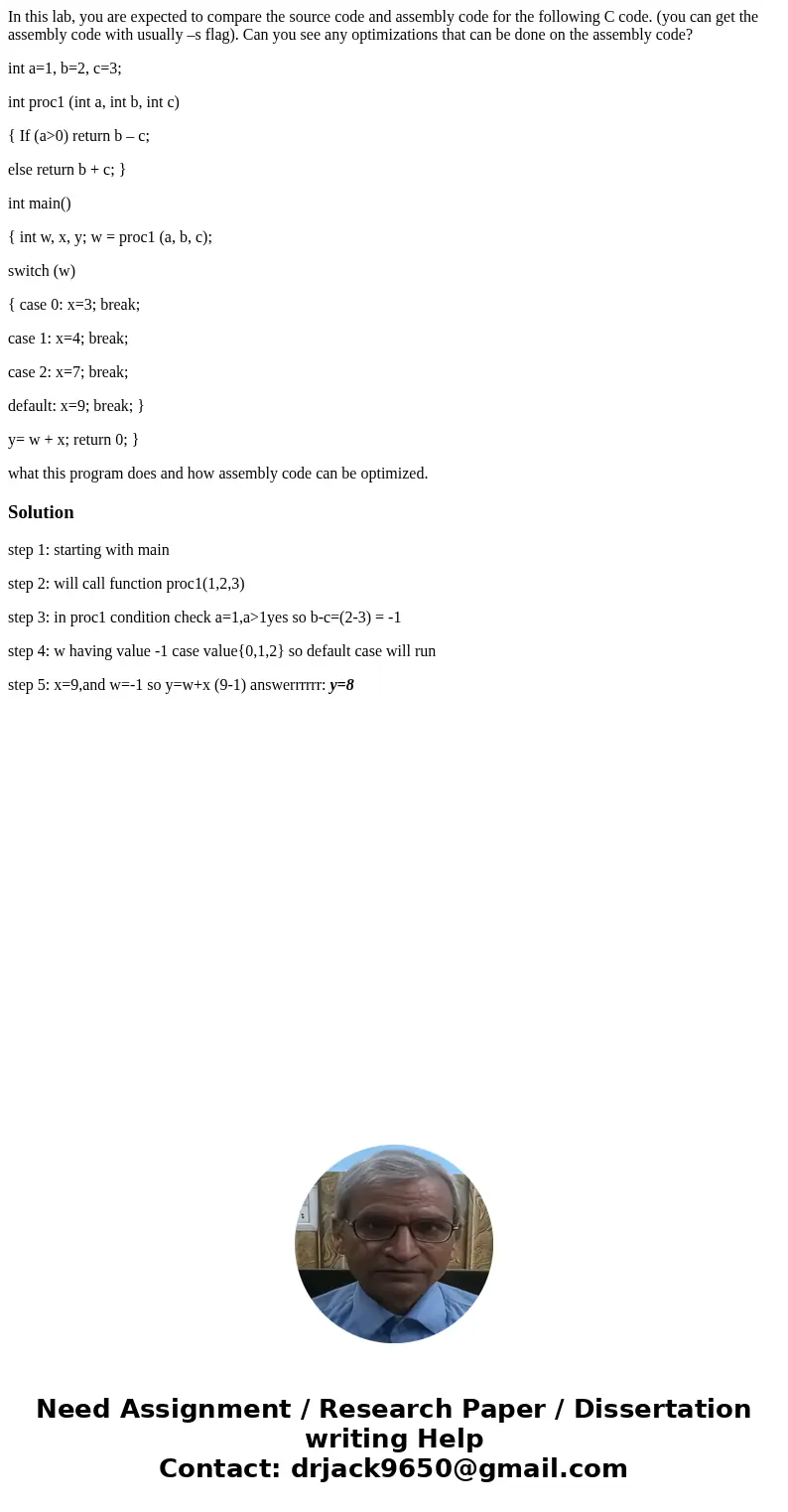 In this lab, you are expected to compare the source code and assembly code for the following C code. (you can get the assembly code with usually –s flag). Can y In this lab, you are expected to compare the source code and assembly code for the following C code. (you can get the assembly code with usually –s flag). Can y
