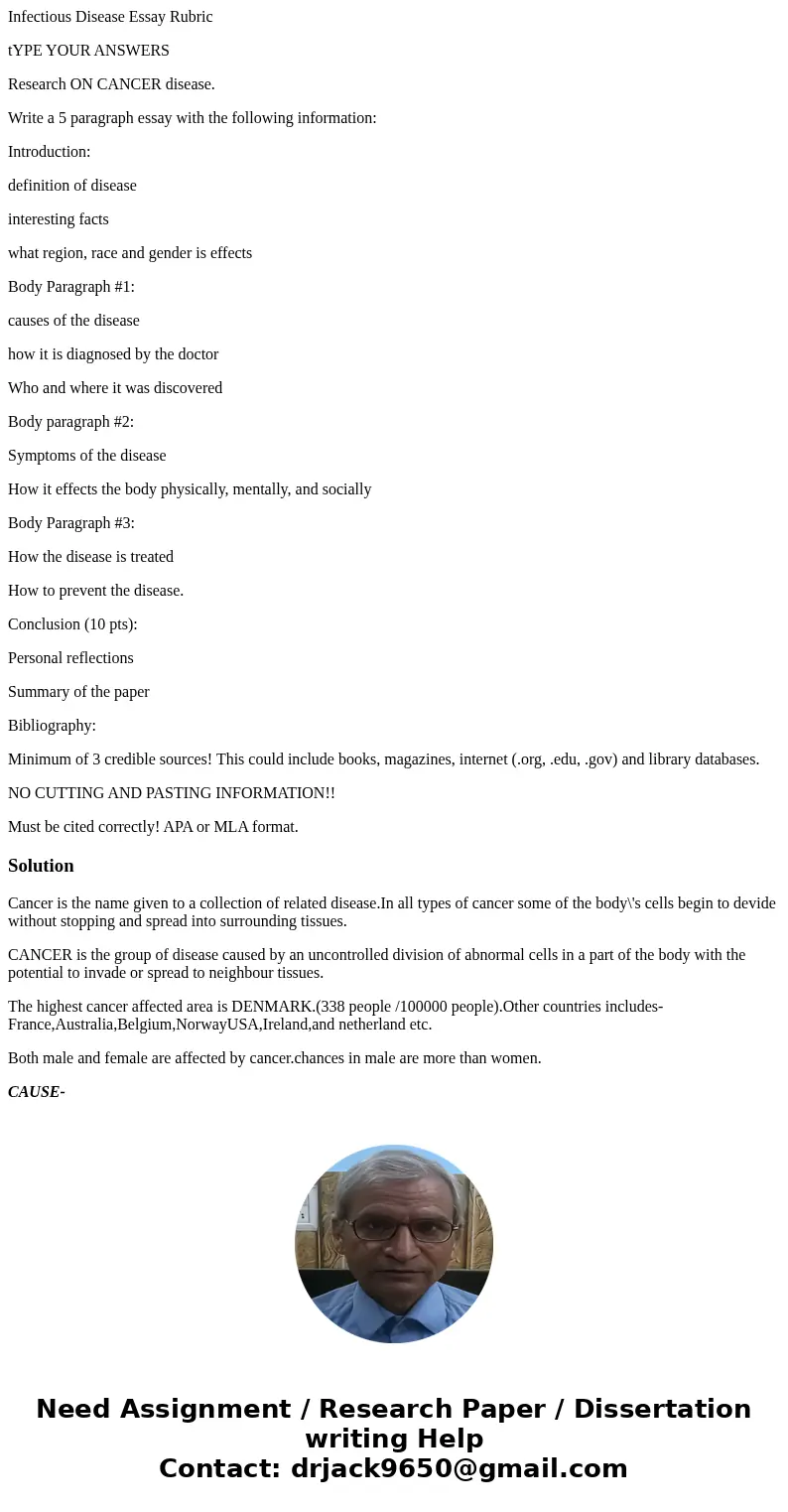 Infectious Disease Essay Rubric tYPE YOUR ANSWERS Research ON CANCER disease. Write a 5 paragraph essay with the following information: Introduction: definition Infectious Disease Essay Rubric tYPE YOUR ANSWERS Research ON CANCER disease. Write a 5 paragraph essay with the following information: Introduction: definition