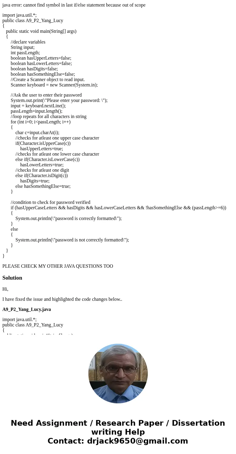 java error: cannot find symbol in last if/else statement because out of scope import java.util.*; public class A9_P2_Yang_Lucy { public static void main(String[ java error: cannot find symbol in last if/else statement because out of scope import java.util.*; public class A9_P2_Yang_Lucy { public static void main(String[