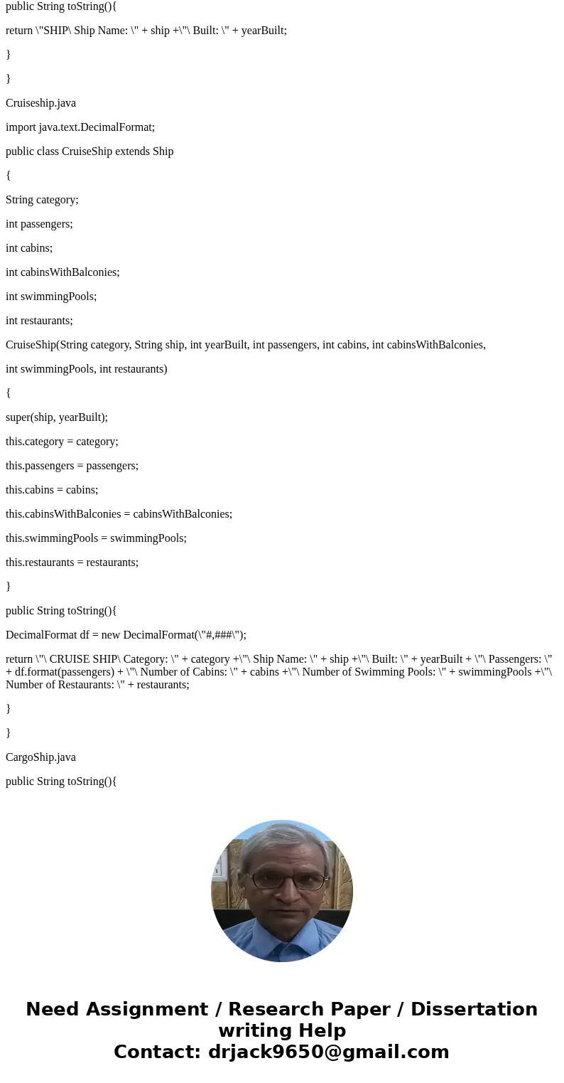 [JAVA] Exercise 2 Design a Ship, CargoShip and CruiseShip class being mindful of behavior of each. Demonstrate the classes in a program that has a Ship array. A