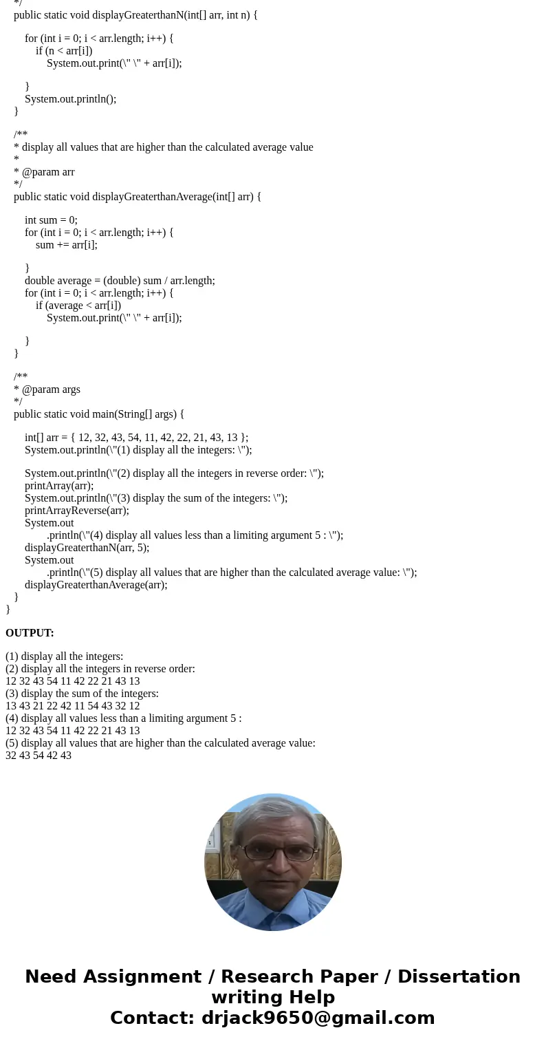 Java programming: Create an application containing an array that stores 10 integers. The application should call five methods that in turn (1) display all the i Java programming: Create an application containing an array that stores 10 integers. The application should call five methods that in turn (1) display all the i