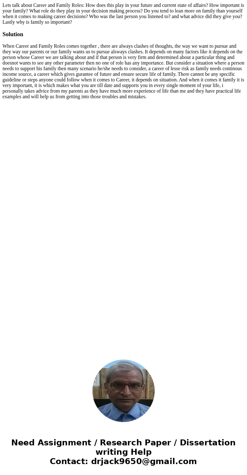Lets talk about Career and Family Roles: How does this play in your future and current state of affairs? How important is your family? What role do they play in Lets talk about Career and Family Roles: How does this play in your future and current state of affairs? How important is your family? What role do they play in