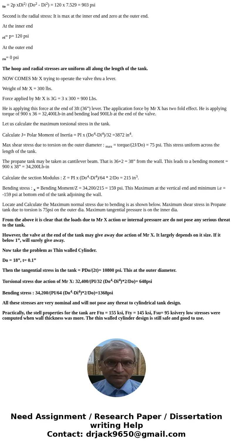 Locate and calculate the maximum normal (tensile) stress and the maximum shear stress on me outside surface of the hollow propane tank shown below. These two s  Locate and calculate the maximum normal (tensile) stress and the maximum shear stress on me outside surface of the hollow propane tank shown below. These two s