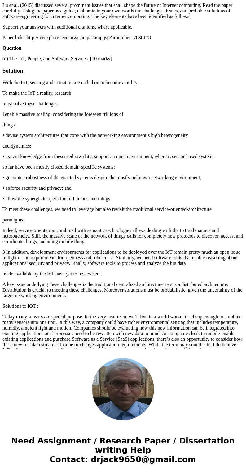 Lu et al. (2015) discussed several prominent issues that shall shape the future of Internet computing. Read the paper carefully. Using the paper as a guide, ela