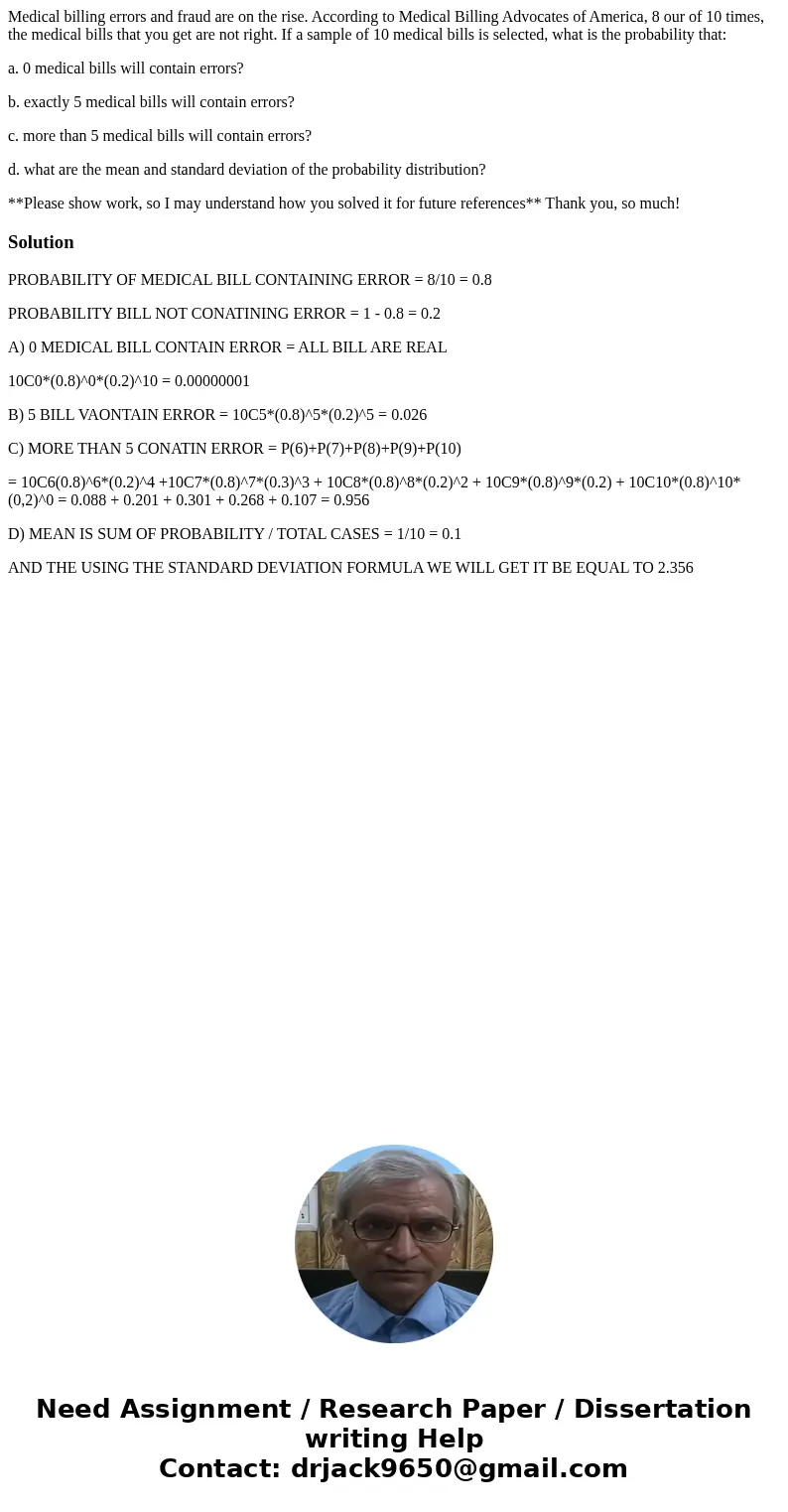 Medical billing errors and fraud are on the rise. According to Medical Billing Advocates of America, 8 our of 10 times, the medical bills that you get are not r Medical billing errors and fraud are on the rise. According to Medical Billing Advocates of America, 8 our of 10 times, the medical bills that you get are not r