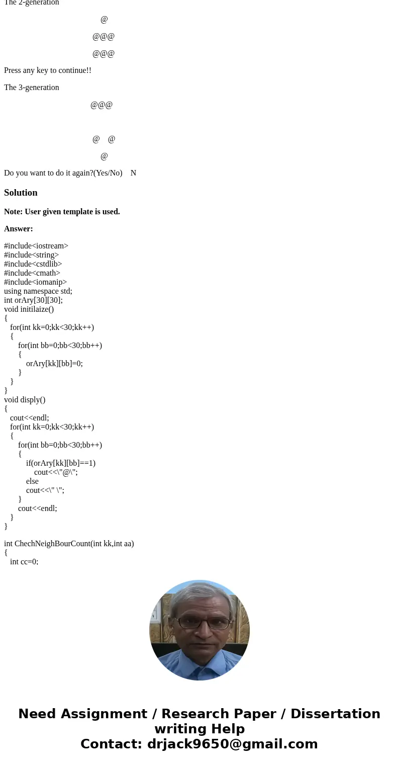 Need help writing Conway\'s Game of Life. These are the instructions: The game of Life is intended to model life in a society of organisms. Consider a rectangul Need help writing Conway\'s Game of Life. These are the instructions: The game of Life is intended to model life in a society of organisms. Consider a rectangul