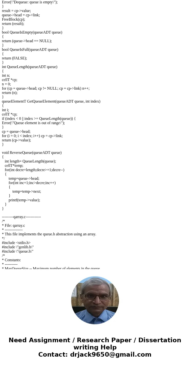 Now, you are asked to do the followings: 1. Add void ReverseQueue(queueADT queue); prototype into queue.h interface: 2. Implement this function under both array