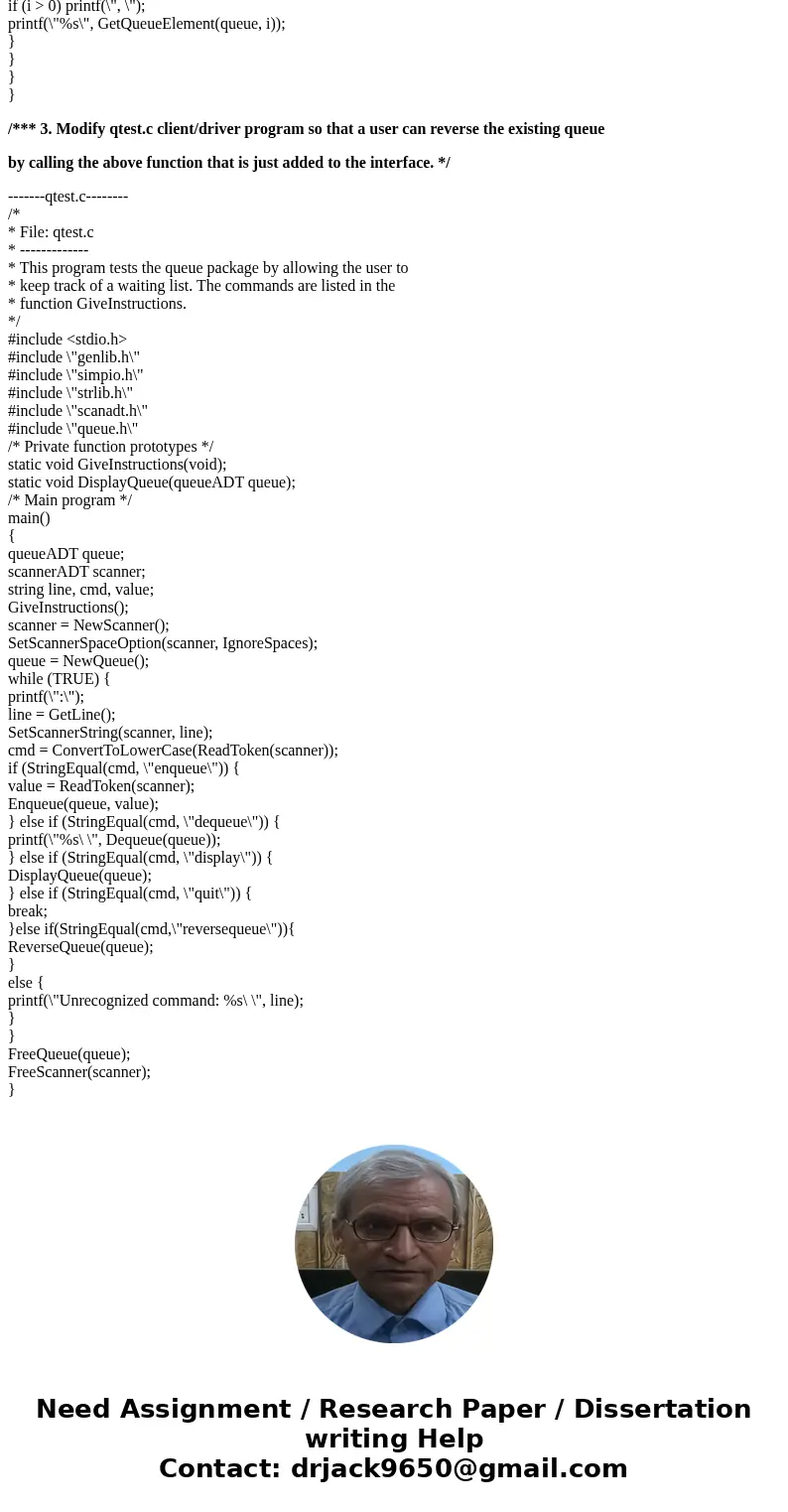 Now, you are asked to do the followings: 1. Add void ReverseQueue(queueADT queue); prototype into queue.h interface: 2. Implement this function under both array